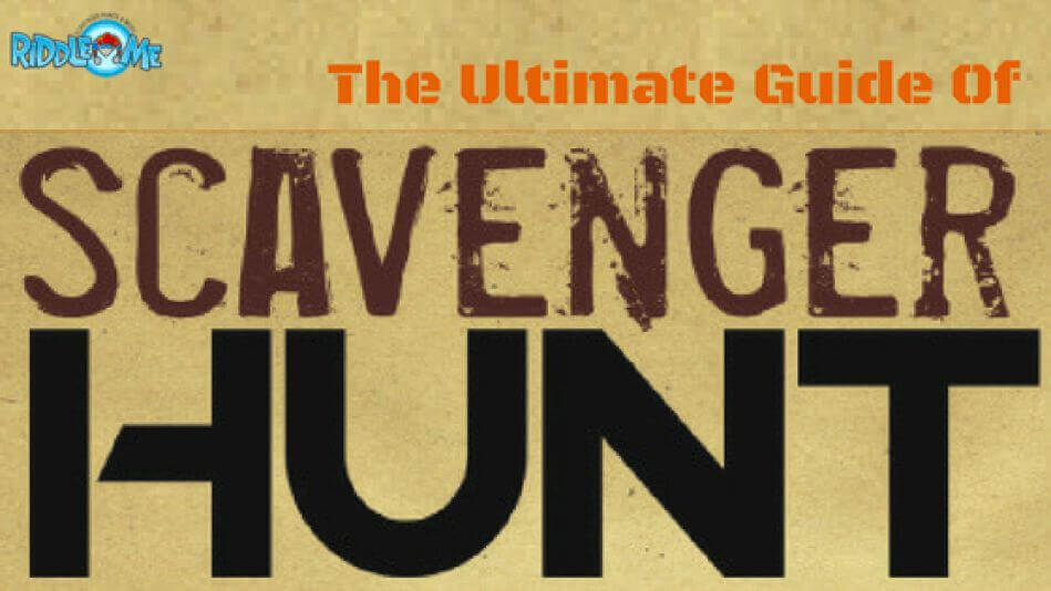 Ultimate Guide Of Scavenger Hunts